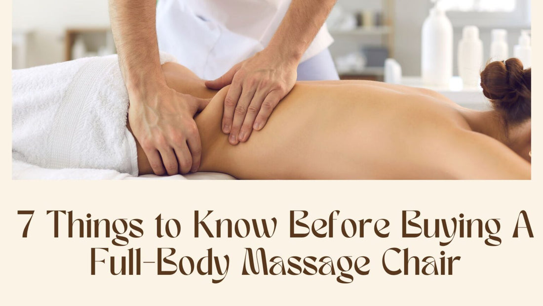 7 Things to Know Before Buying A Full-Body Massage Chair